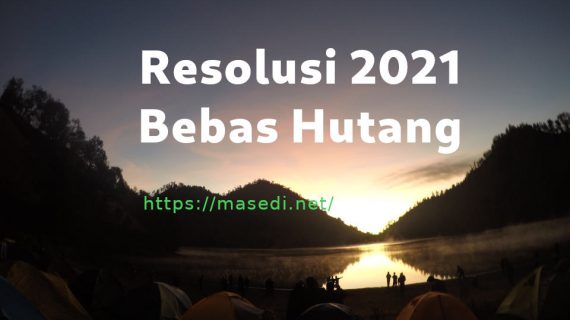Resolusi 2021, Bebas Hutang untuk Masa Depan yang Lebih Cerah!
